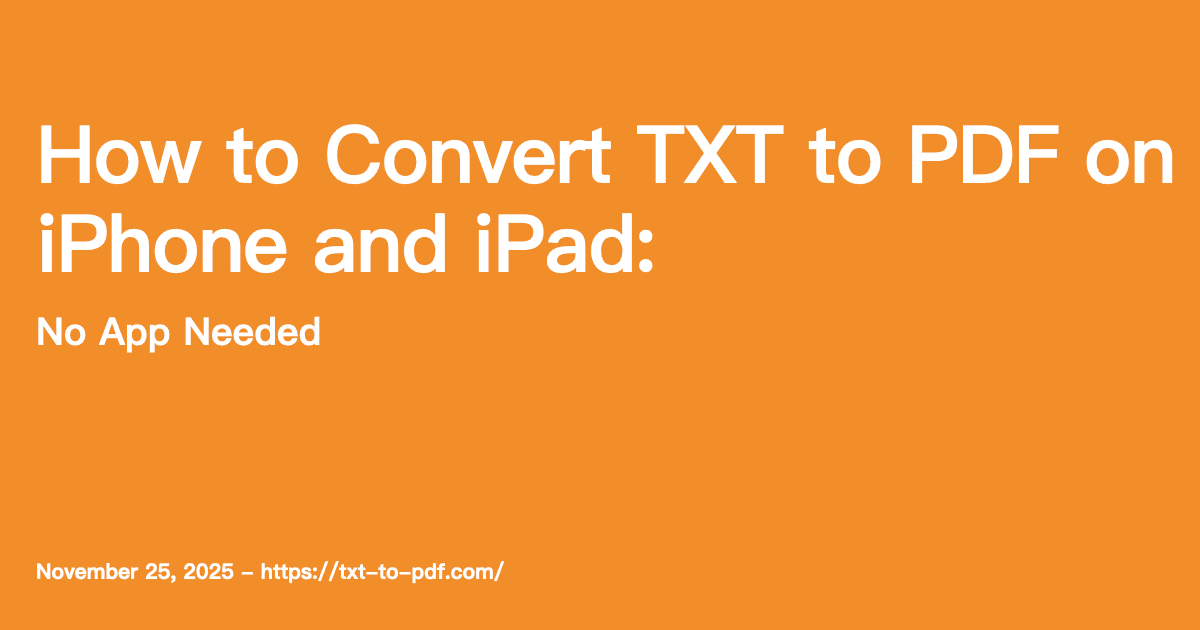 How to Convert TXT to PDF on iPhone and iPad (No App Needed)