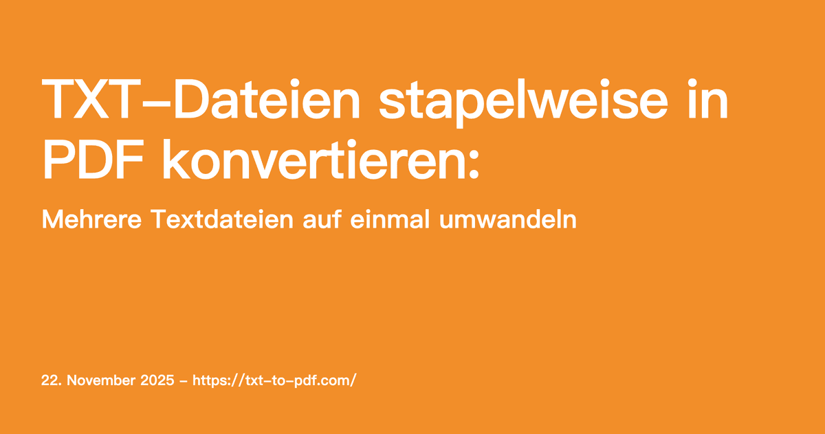 TXT-Dateien stapelweise in PDF konvertieren: Mehrere Textdateien auf einmal umwandeln