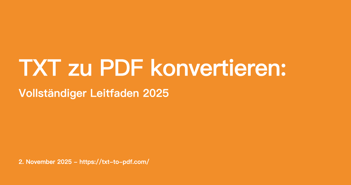TXT zu PDF konvertieren: Vollständiger Leitfaden 2025