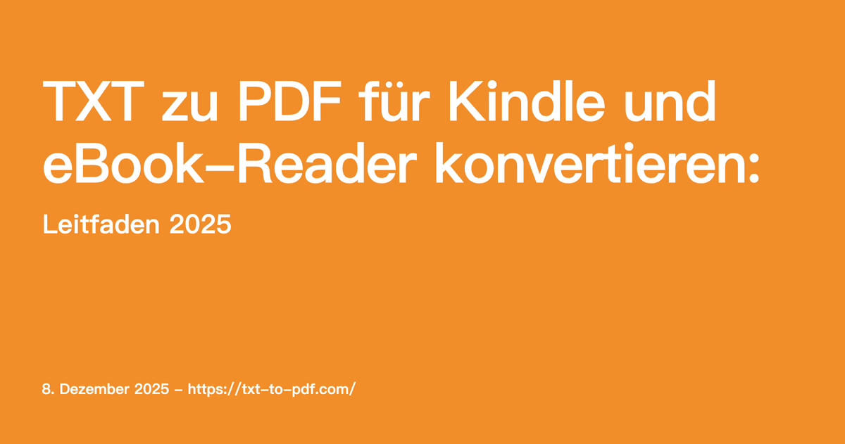 TXT zu PDF für Kindle und eBook-Reader konvertieren (Leitfaden 2025)
