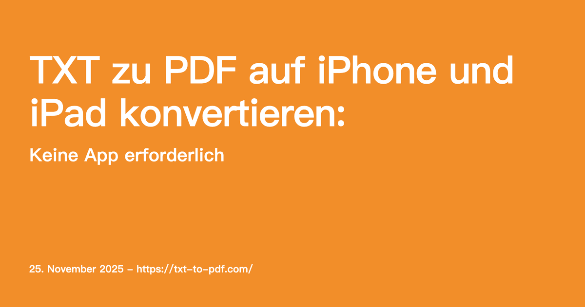 TXT zu PDF auf iPhone und iPad konvertieren (Keine App erforderlich)